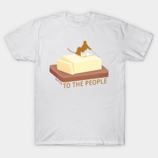 Ski Butter Carving | Butter To The People T-Shirt